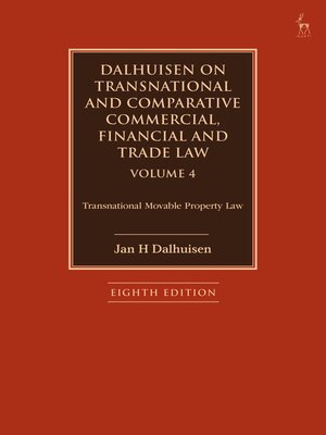 cover image of Dalhuisen on Transnational and Comparative Commercial, Financial and Trade Law Volume 4
